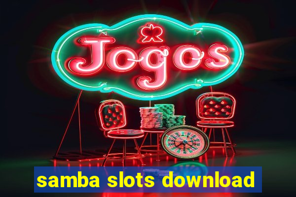 samba slots download